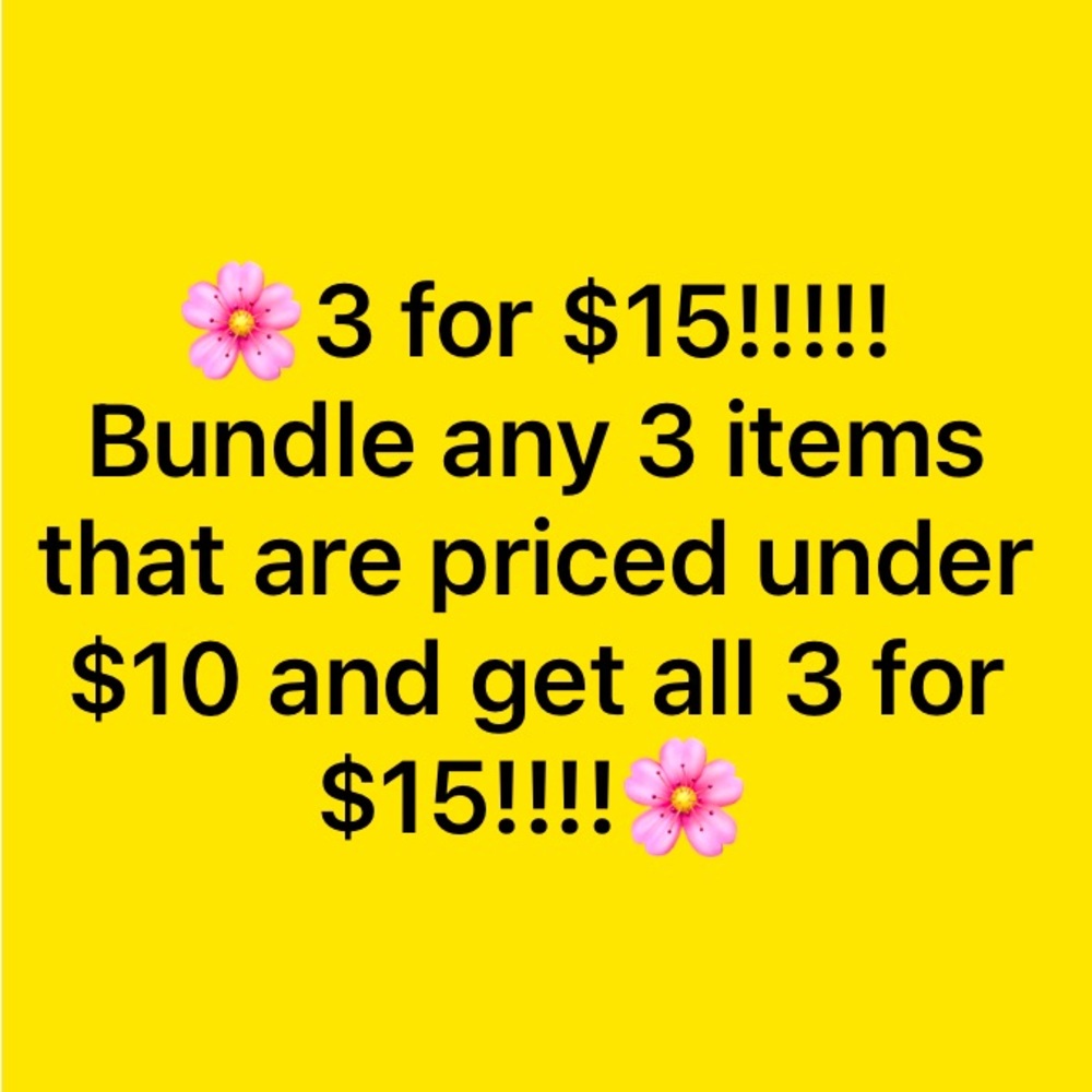 Bundle any 3 items in my closet priced $9 or less and I will make offer …